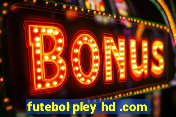 futebol pley hd .com